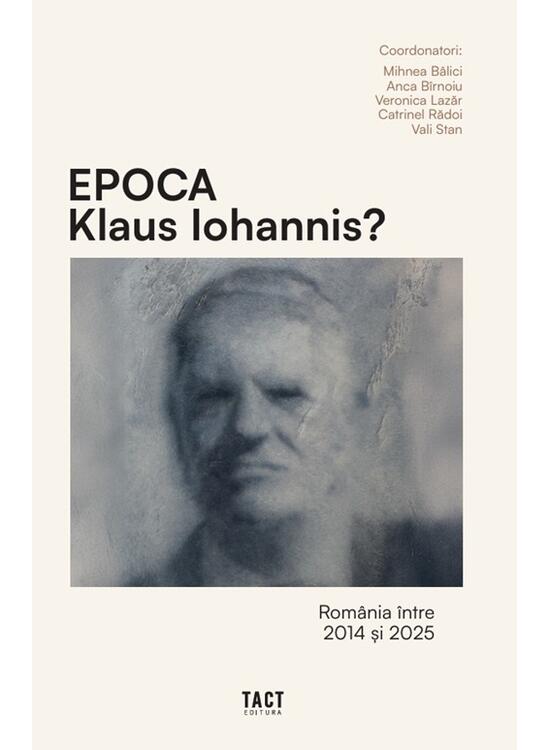 Copertă produs Epoca Klaus Iohannis? - gallery big 1