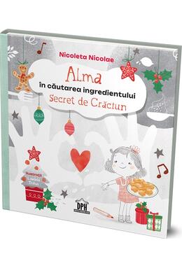 Copertă produs Alma &icirc;n căutarea ingredientului secret de Crăciun