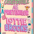 Copertă produs Rateurile catastrofale ale prieteniilor lui Lottie Brooks - gallery small 