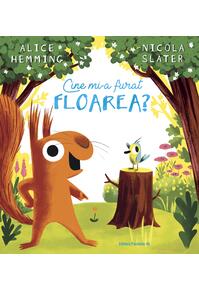 Copertă produs Cine mi-a furat floarea?