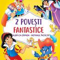 Copertă produs ​2 Povești fantastice. Albă-ca-Zăpada. Motanul &icirc;ncălțat - gallery small 