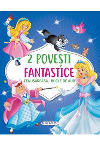 Copertă produs 2 Povești fantastice. Cenușăreasa. Bucle de Aur