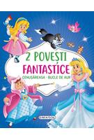 2 Povești fantastice. Cenușăreasa. Bucle de Aur