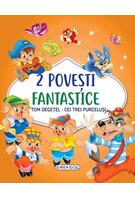 2 Povești fantastice. Tom Degețel. Cei trei purceluși