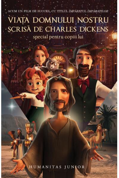 Viața Domnului nostru - scrisă de Charles Dickens special pentru copiii lui