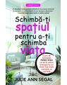 Copertă produs Schimbă-ți spațiul pentru a-ți schimba viața - thumb 1