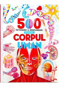 Copertă produs 500 de &icirc;ntrebări și răspunsuri despre corpul uman