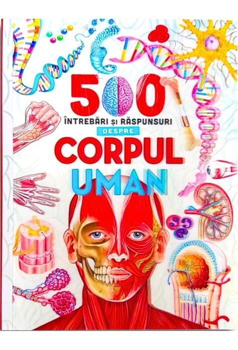 Copertă produs 500 de &icirc;ntrebări și răspunsuri despre corpul uman