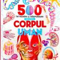 Copertă produs 500 de &icirc;ntrebări și răspunsuri despre corpul uman - gallery small 