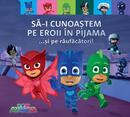 PJMASKS: Să-i cunoaștem pe Eroii &icirc;n Pijama ...și pe răufăcători