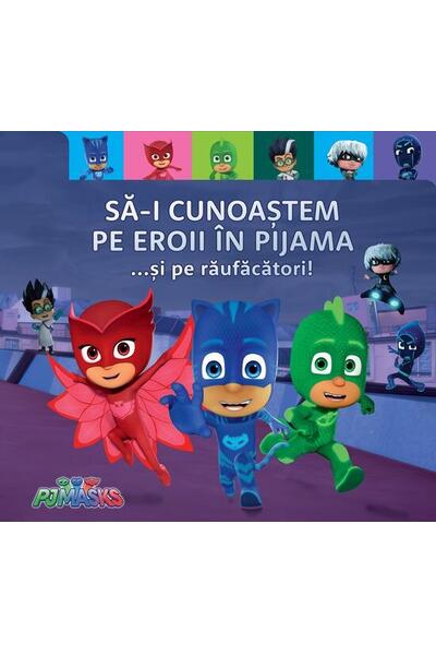 PJMASKS: Să-i cunoaștem pe Eroii &icirc;n Pijama ...și pe răufăcători