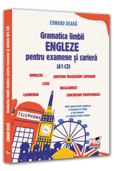 Gramatica limbii engleze pentru examene și carieră (A1-C2)