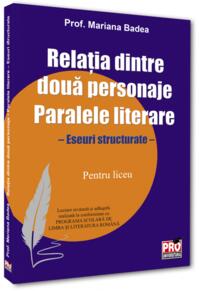 Copertă produs Relația dintre două personaje. Paralele literare. Eseuri structurate pentru