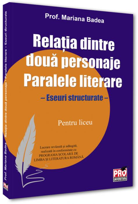 Copertă produs Relația dintre două personaje. Paralele literare. Eseuri structurate pentru