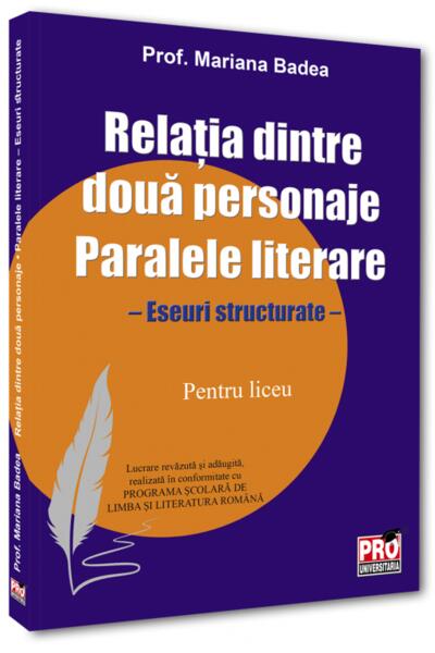 Relația dintre două personaje. Paralele literare. Eseuri structurate pentru