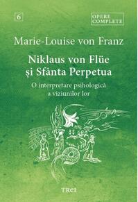 Copertă produs Opere complete 6. Niklaus von Fl&uuml;e și Sf&acirc;nta Perpetua