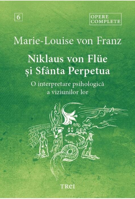 Copertă produs Opere complete 6. Niklaus von Fl&uuml;e și Sf&acirc;nta Perpetua