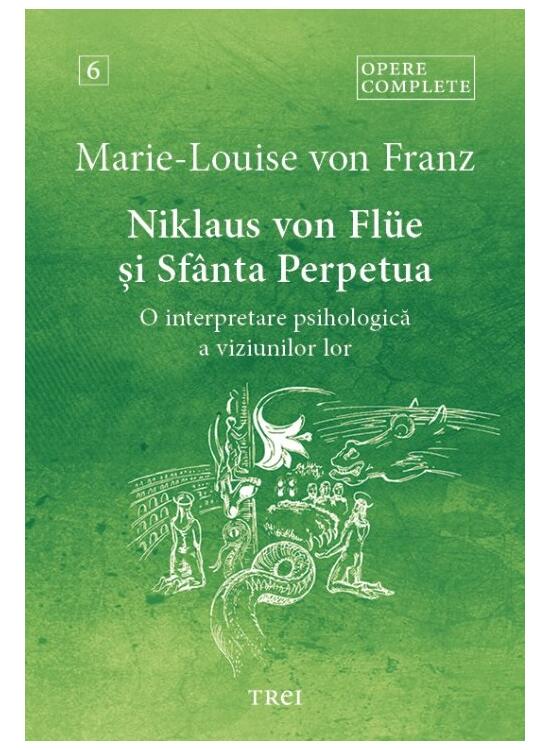 Copertă produs Opere complete 6. Niklaus von Fl&uuml;e și Sf&acirc;nta Perpetua - gallery big 1