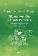 Opere complete 6. Niklaus von Fl&uuml;e și Sf&acirc;nta Perpetua