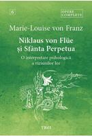 Opere complete 6. Niklaus von Fl&uuml;e și Sf&acirc;nta Perpetua