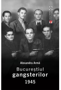 Copertă produs Bucureștiul gangsterilor 1945