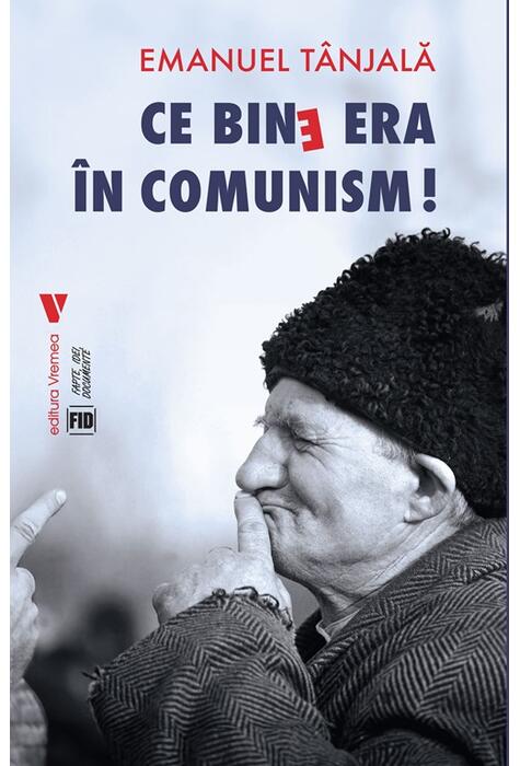 Copertă produs Ce bine era &icirc;n comunism!