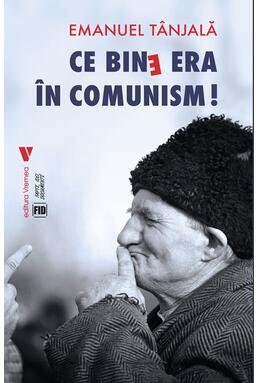 Copertă produs Ce bine era &icirc;n comunism!