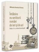 &Icirc;nt&acirc;lnire cu scriitorii rom&acirc;ni de ieri și de azi