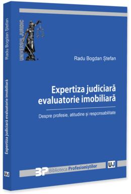 Copertă produs Expertiza judiciară evaluatorie imobiliară. Despre profesie, atitudine și responsabilitate