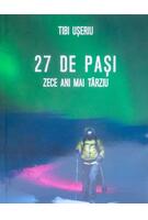 Imagine produs 27 de pași. Zece ani mai t&acirc;rziu
