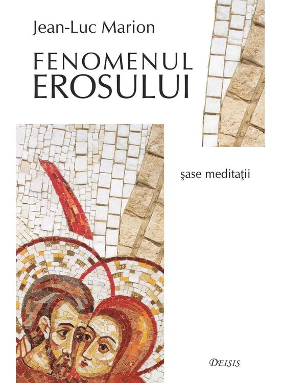 Copertă produs Fenomenul erosului. Șase meditații - gallery big 1
