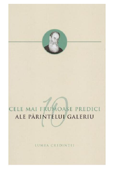 Copertă produs Cele mai frumoase predici ale Părintelui Galeriu