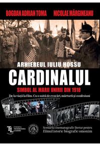 Copertă produs Cardinalul. Arhiereul Iuliu Hossu, simbol al Marii Uniri din 1918