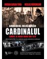 Copertă produs Cardinalul. Arhiereul Iuliu Hossu, simbol al Marii Uniri din 1918 - thumb 1