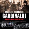 Copertă produs Cardinalul. Arhiereul Iuliu Hossu, simbol al Marii Uniri din 1918 - gallery small 
