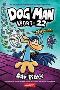 Dog Man. Aport-22 (Vol. 8)