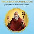 Copertă produs Viața Sf&acirc;ntului Nicolae povestită de Părintele Necula - gallery small 