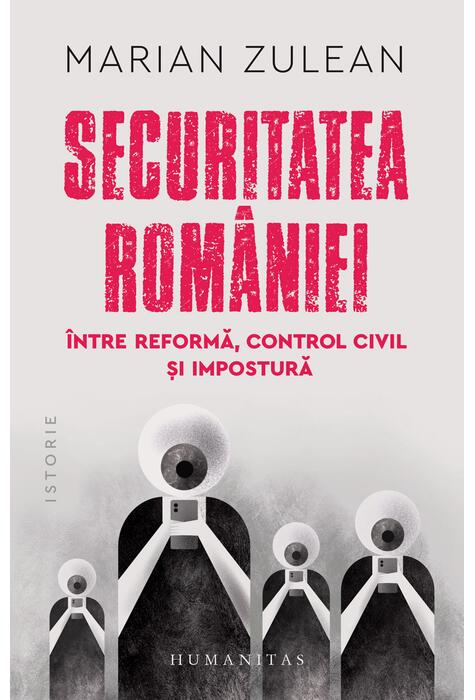 Copertă produs Securitatea Rom&acirc;niei, &icirc;ntre reformă, control civil și impostură