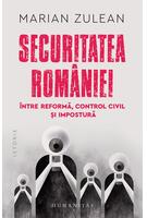 Securitatea Rom&acirc;niei, &icirc;ntre reformă, control civil și impostură
