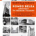 Copertă produs Romeo Belea. Arhitect &icirc;n vremuri tulburi - gallery small 