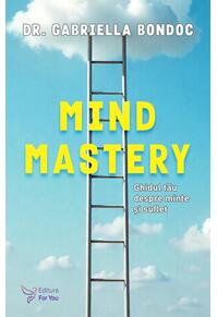Copertă produs Mind Mastery: Ghidul tău despre minte și suflet