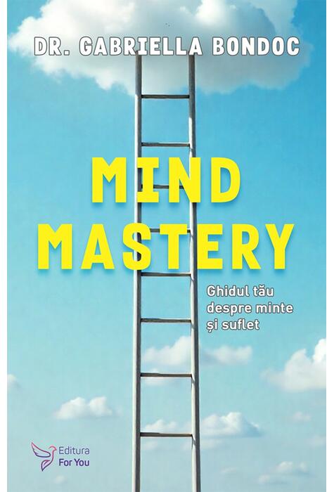 Copertă produs Mind Mastery: Ghidul tău despre minte și suflet