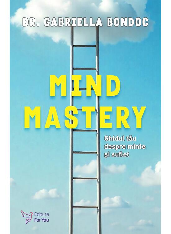 Copertă produs Mind Mastery: Ghidul tău despre minte și suflet - gallery big 1