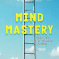 Copertă produs Mind Mastery: Ghidul tău despre minte și suflet - gallery small 