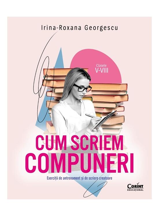 Copertă produs Cum scriem compuneri (Clasele V-VIII) - gallery big 1