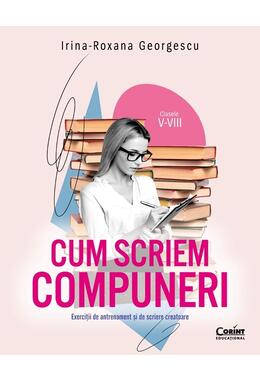 Copertă produs Cum scriem compuneri (Clasele V-VIII)