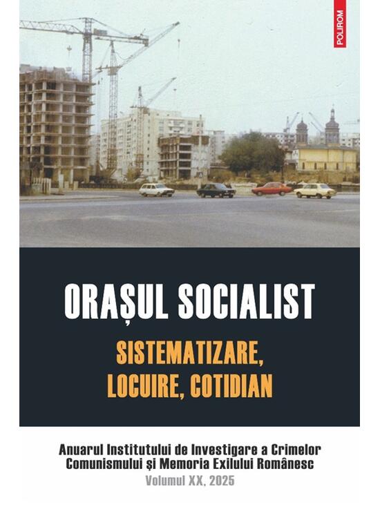 Copertă produs Oraşul socialist. Sistematizare, locuire, cotidian - gallery big 1