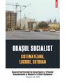 Copertă produs Oraşul socialist. Sistematizare, locuire, cotidian - thumb 1