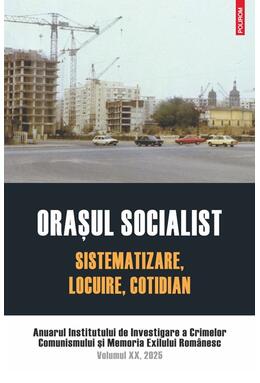 Copertă produs Oraşul socialist. Sistematizare, locuire, cotidian