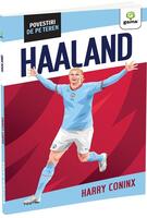Erling Haaland. Povestiri de pe teren